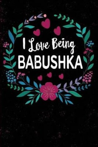 Cover of I Love Being Babushka