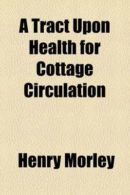 Book cover for A Tract Upon Health for Cottage Circulation