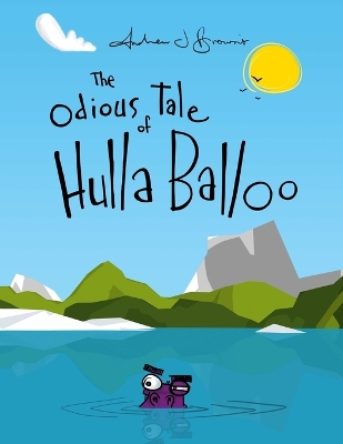 Book cover for The Odious Tale of Hulla Balloo