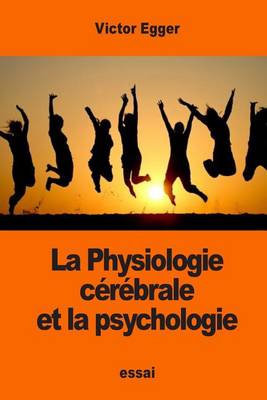 Book cover for La Physiologie cérébrale et la psychologie