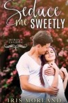 Book cover for Seduce Me Sweetly