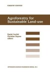 Book cover for Agroforestry for Sustainable Land-Use Fundamental Research and Modelling with Emphasis on Temperate and Mediterranean Applications