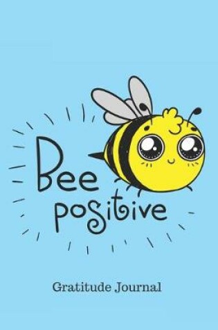 Cover of Bee Positive Gratitude Journal