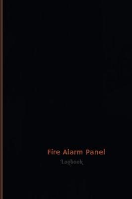 Book cover for Fire Alarm Panel Log (Logbook, Journal - 120 pages, 6 x 9 inches)