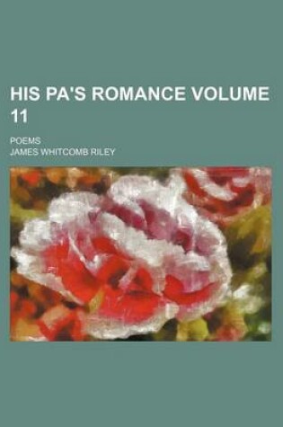 Cover of His Pa's Romance Volume 11; Poems