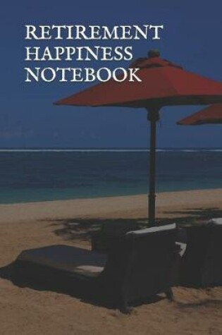 Cover of Retirement Happiness Notebook