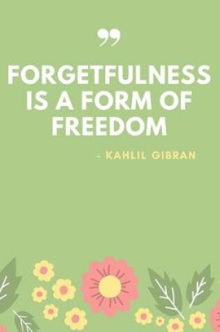 Cover of Forgetfulness is a Form of Freedom