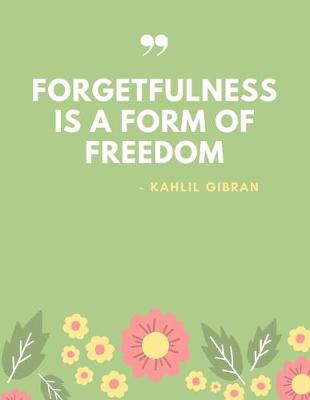 Book cover for Forgetfulness is a Form of Freedom