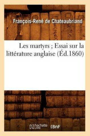 Cover of Les Martyrs Essai Sur La Litterature Anglaise (Ed.1860)
