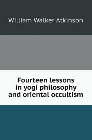 Cover of Fourteen Lessons in Yogi Philosophy and Oriental Occultism