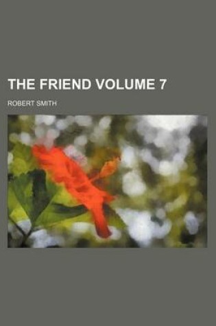Cover of The Friend Volume 7