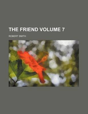 Book cover for The Friend Volume 7