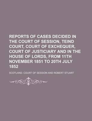 Book cover for Reports of Cases Decided in the Court of Session, Teind Court, Court of Exchequer, Court of Justiciary and in the House of Lords, from 11th November 1