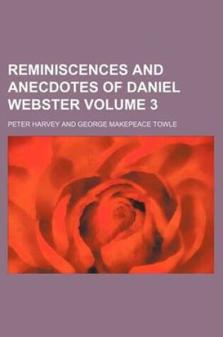 Cover of Reminiscences and Anecdotes of Daniel Webster Volume 3