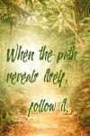 Book cover for When the Path Reveals Itself, Follow It