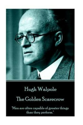 Cover of Hugh Walpole - The Golden Scarecrow