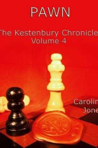 Cover of The Kestenbury Chronicles, Vol 4: Pawn