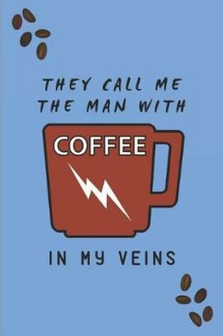 Cover of They Call Me the Man with Coffee in My Veins