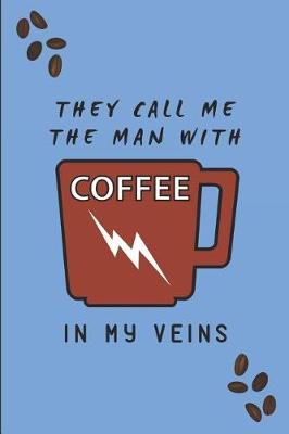 Book cover for They Call Me the Man with Coffee in My Veins