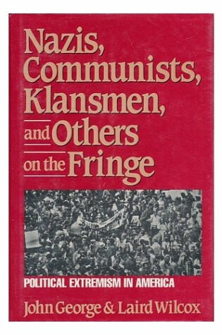 Cover of Nazis, Communists, Klansmen and Others on the Fringe