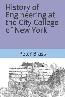 Book cover for History of Engineering at the City College of New York