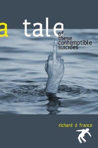 Cover of A Tale Of These Contemptible Suicides