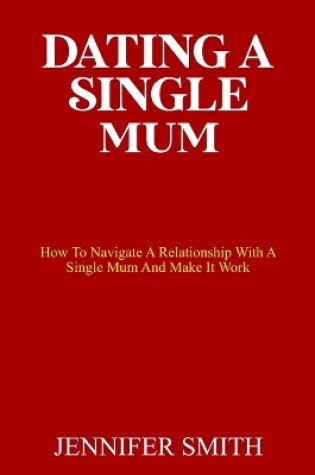 Cover of Dating a Single Mum