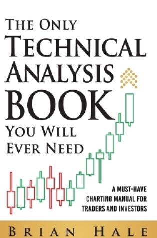 Cover of The Only Technical Analysis Book You Will Ever Need