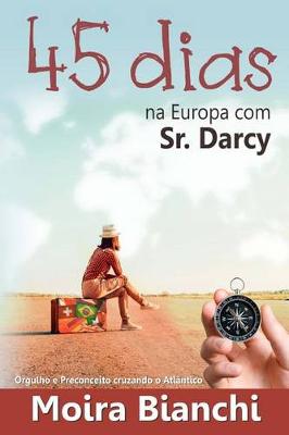 Book cover for 45 Dias Na Europa Com Sr Darcy