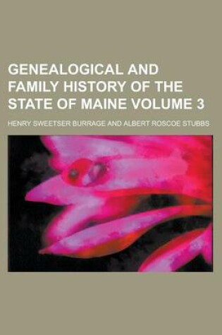 Cover of Genealogical and Family History of the State of Maine Volume 3