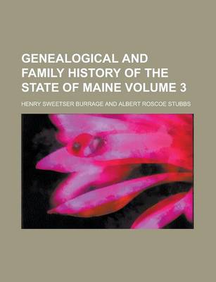 Book cover for Genealogical and Family History of the State of Maine Volume 3