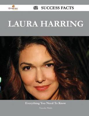 Book cover for Laura Harring 62 Success Facts - Everything You Need to Know about Laura Harring