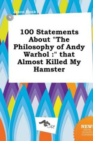 Cover of 100 Statements about the Philosophy of Andy Warhol