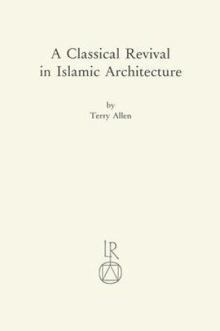 Cover of Classical Revival in Islamic Architecture