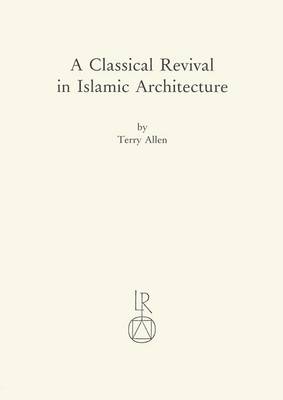 Book cover for Classical Revival in Islamic Architecture