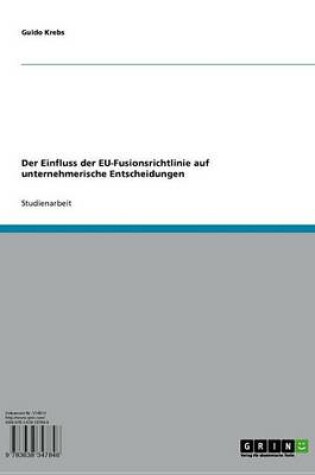 Cover of Der Einfluss Der Eu-Fusionsrichtlinie Auf Unternehmerische Entscheidungen