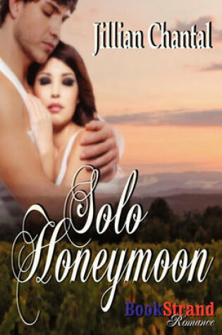 Cover of Solo Honeymoon (Bookstrand Publishing Romance)