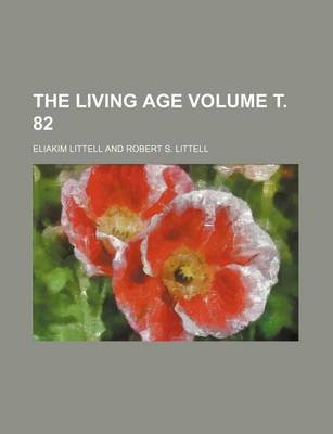 Book cover for The Living Age Volume . 82