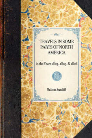 Cover of Travels in Some Parts of North America