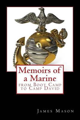 Book cover for Memoirs of a Marine from Boot Camp to Camp David