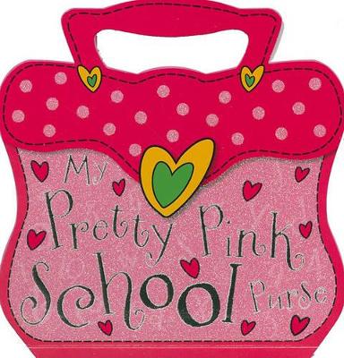 Cover of Pretty Pink School Purse