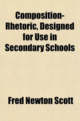 Book cover for Composition-Rhetoric, Designed for Use in Secondary Schools