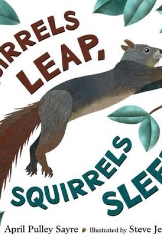 Cover of Squirrels Leap, Squirrels Sleep