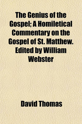 Book cover for The Genius of the Gospel; A Homiletical Commentary on the Gospel of St. Matthew. Edited by William Webster