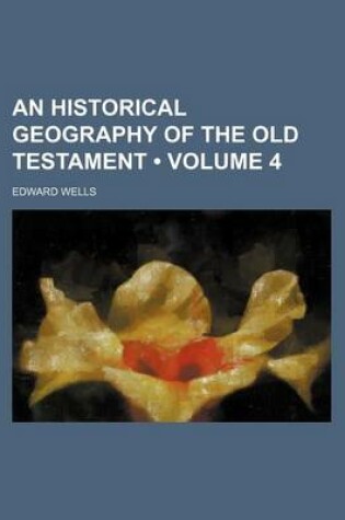 Cover of An Historical Geography of the Old Testament (Volume 4)