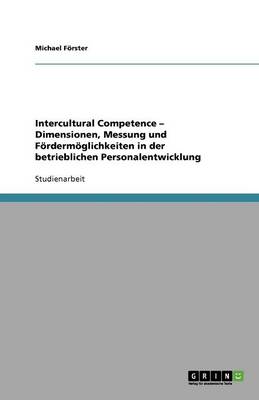 Book cover for Intercultural Competence - Dimensionen, Messung und Fördermöglichkeiten in der betrieblichen Personalentwicklung