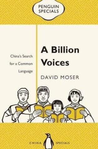 Cover of A Billion Voices: China's Search for a Common Language: Penguin Specials