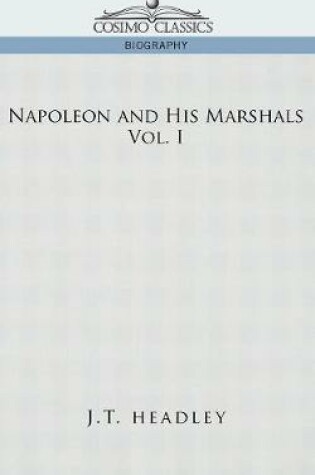 Cover of Napoleon and His Marshals, Volume 1