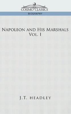 Book cover for Napoleon and His Marshals, Volume 1