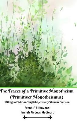 Book cover for The Traces of a Primitive Monotheism (Primitiver Monotheismus) Bilingual Edition English Germany Standar Version